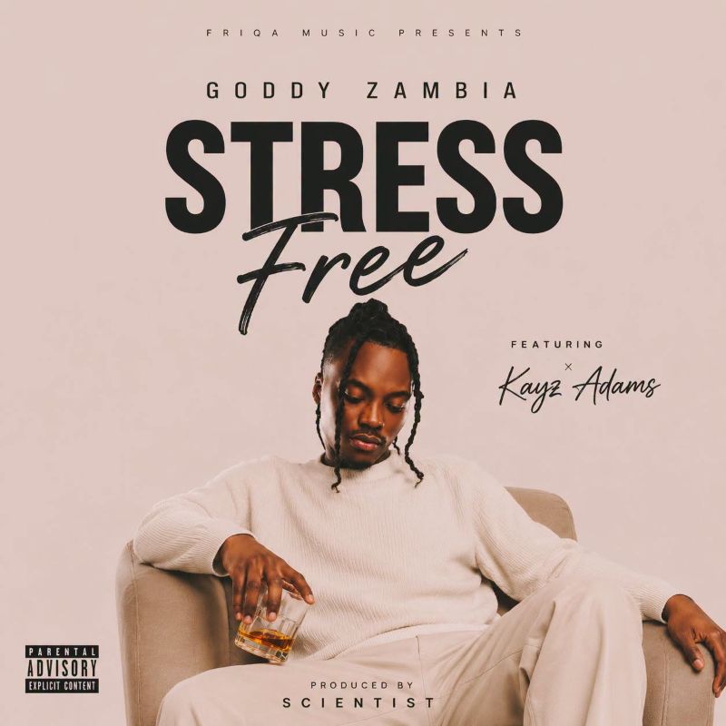 Goddy Zambia & Kayz Adams - Stress Free