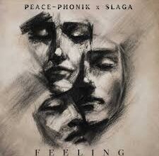 Peace-Phonik – Feeling Ft Slaga