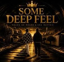Mbuso de Mbazo – Some Deep Feel ft Soa Mattrix