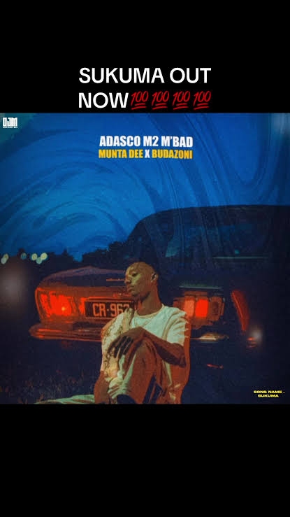 Adasco M2 M’bad– Sukuma Ft. Munta Dee & Buda Zoni