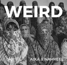 Aika – Weird ft Nahreel