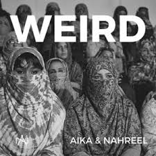 Aika – Weird ft Nahreel