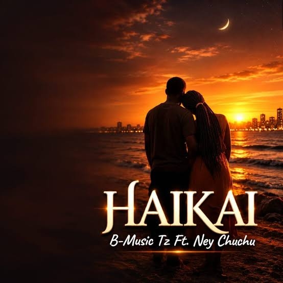 B-Music Tz– Haikai Ft. Ney Chuchu