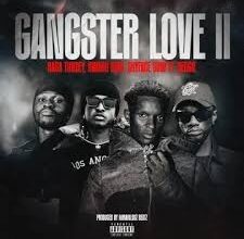Baba Tundey – GANGSTER LOVE II Ft. Kwaku DMC, Skyface SDW & Reggie