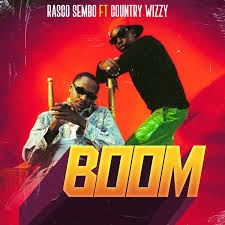 Rasco Sembo— Boom Ft. Country Wizzy