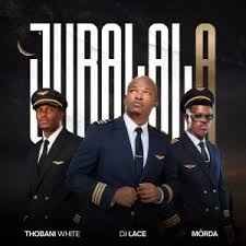 DJ Lace – Jubalala Ft MÖRDA & Thobani White