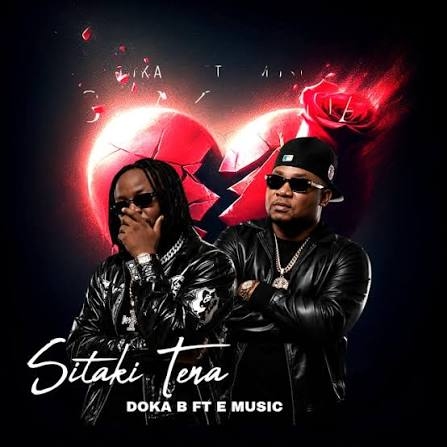 DOKA B– SITAKI TENA Ft. E MUSIC