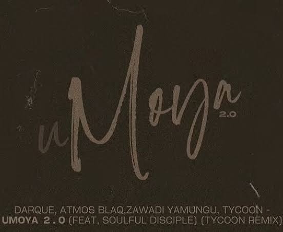 Darque – uMoya 2.0 (Tycoon Remix) ft. Atmos Blaq, Zawadi Yamungu & Tycoon & Soulful Disciple