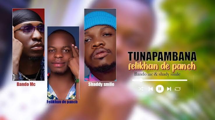 Felikhan De Panch– Tunapambana Ft. Bando Mc & Shaddy Smile