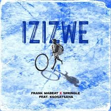 Frank Mabeat – Izizwe ft. Springle & Kgosatsana