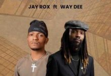 Jay Rox ft Way Dee – Lets Have It