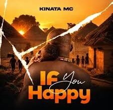 KINATA MC – If You Happy