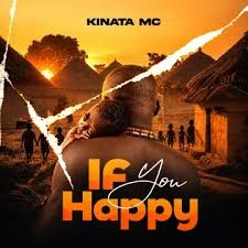 KINATA MC – If You Happy