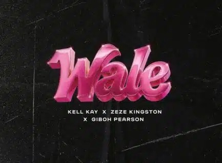 Kell Kay – Wale ft Zeze Kingston & Giboh Pearson