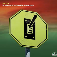 aaaaaaaaaaaaaaaM.anifest – ON TEN ft O'Kenneth & wavypae
