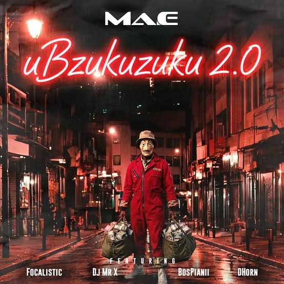 Ma-E – Ubzukuzuku 2.0 ft. Focalistic, Dj MrX, Bospianii & DHorn