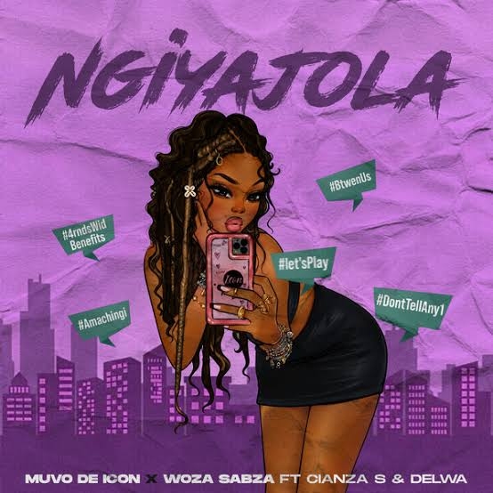 Muvo De Icon – Ngiyajola Ft Woza Sabza, Cianza S & Delwa
