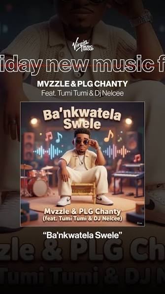 Mvzzle – Ba'nkwatela Swele ft. PLG Chanty, Tumi Tumi & Dj Nelcee