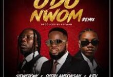 Ofori Amponsah – Odo Nwom (Remix) Ft. Stonebwoy & KiDi