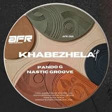 Pando G – Khabazela [Deep Jazz Edit] Ft Nastic Groove & Rocotone, Mörda & Chymamusique