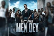 SHATTA WALE – MEN DEY