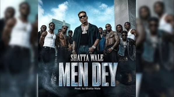 SHATTA WALE – MEN DEY