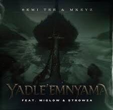 Semi Tee – Yadle’Mnyama Ft Mkeyz, Miglow & Strowza