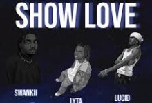 Swankii – Show Love ft Lyta & Lucid