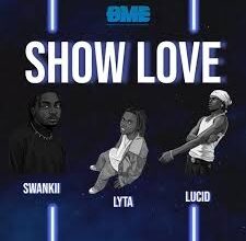 Swankii – Show Love ft Lyta & Lucid