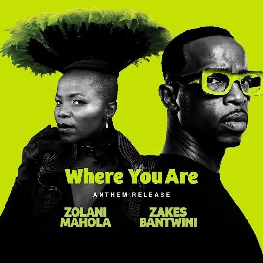 Zolani Mahola – Where You Are ft. Zakes Bantwini