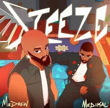 Mr Drew – Steeze Ft. Medikal