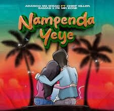 Adasco M2 M’bad– Nampenda Yeye Ft. Samas, Pk Mr Konk & Chief Killer