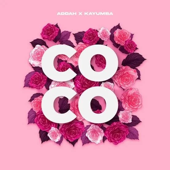 Addah– COCO Ft. Kayumba