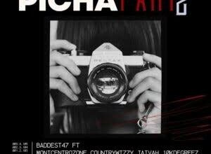 Baddest 47– Picha (Part 2) Ft. Moni Centrozone X Country Wizzy X Jaivah X 10K Degreez |