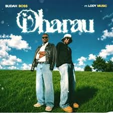 Buddah Boss– Dharau Ft. Lody Music