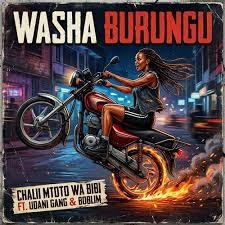 Chalii Mtoto wa Bibi– Washa Burungu Ft. Udani Gang