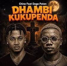Chine Ft. Dogo Paten – Dhambi Kukupenda