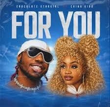Chocolate Stargirl– For You Ft. Chino Kidd