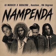 Dj Mushizo– Nampenda Ft Kusslove X 10k Degreez & Budazoni