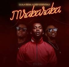 Dlala Regal – MRABARABA ft. Deep Essentials