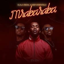 Dlala Regal – MRABARABA ft. Deep Essentials