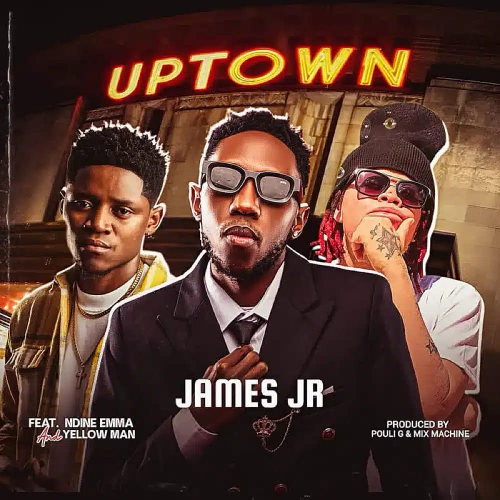 James JR ft. Ndine Emma & Yellow Man - UpTown
