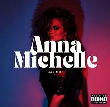 Jay Moe – Anna Michelle