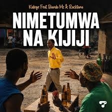 Kidege Ft. Bando Mc & Racktana – Nimetumwa Na Kijiji