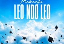 MABANTU – Leo Ndo Leo