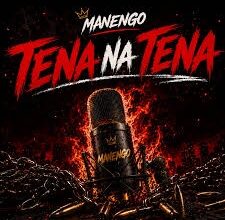 Manengo – Tena Na Tena