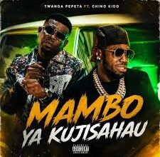 Twanga Pepeta – Mambo ya kujisahau Ft. Chino Kidd